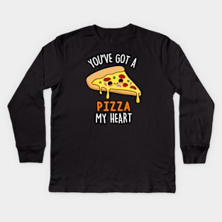 You've Got A Pizza My Heart Cute Pizza Pun Kids Long Sleeve T-Shirt